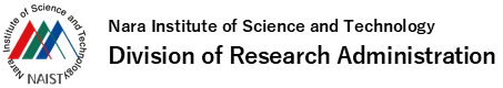 Nara Institute of Science and Technology Division of Research Administration